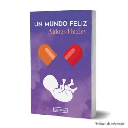 Imagen de portada del Libro Un mundo feliz de Aldous Huxley 9789807716352