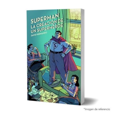 Imagen de portada del Libro Superman, la creación de un superhéroe 9788445012130