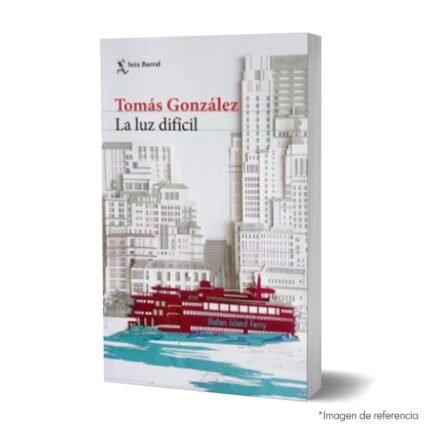 Imagen de portada del Libro La luz difícil 9789584294371